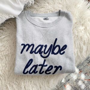 Aerie Maybe Later Sweatshirt